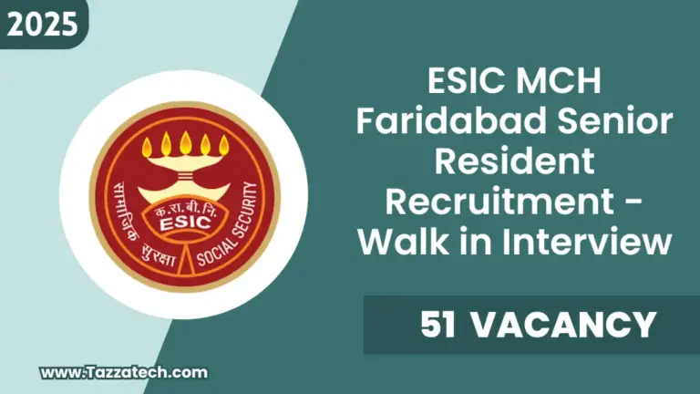 ESIC MCH Faridabad Senior Resident Recruitment 2025 – Apply via Walk in Interview for 51 Posts