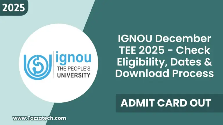 IGNOU December TEE 2025 – Admit Card Released for Term-End Examination, Check Eligibility, Dates & Download Process